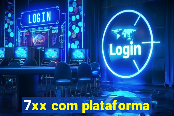 7xx com plataforma